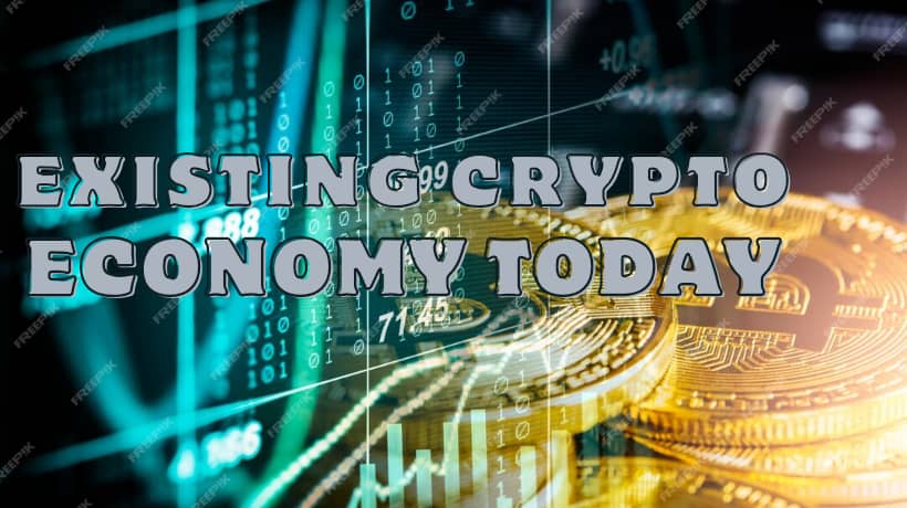 Existing Crypto Economy Today